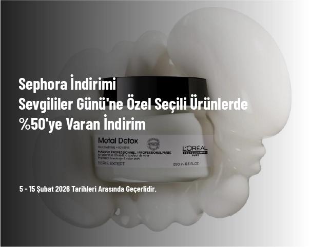 Sephora İndirimi - Sevgililer Günü'ne Özel Seçili Ürünlerde %50'ye Varan İndirim