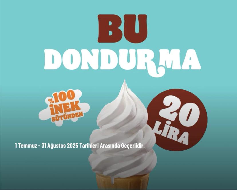 Burger King Dondurma Kampanyası - Burger King’de Külah Dondurma Sadece 20 TL