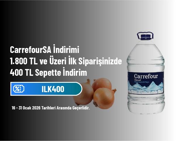 CarrefourSA İndirimi - 1.800 TL ve Üzeri İlk Siparişinizde 400 TL Sepette İndirim