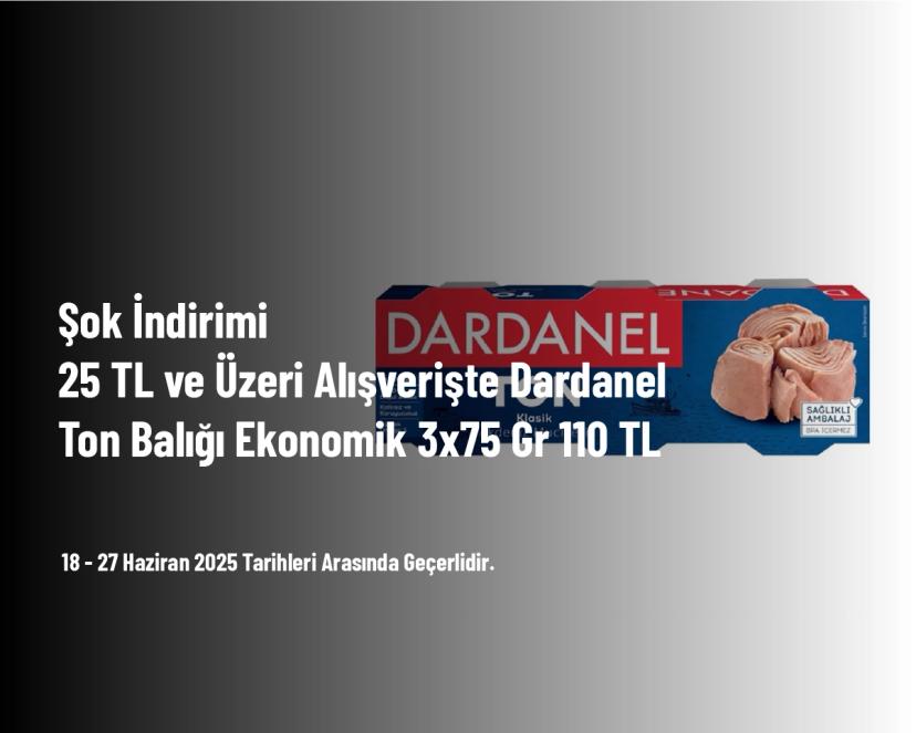 Şok İndirimi - 25 TL ve Üzeri Alışverişte Dardanel Ton Balığı Ekonomik 3x75 Gr 110 TL