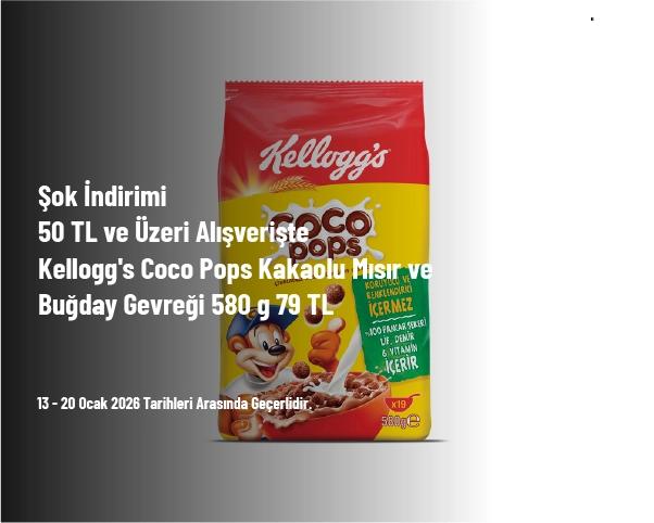 Şok İndirimi - 50 TL ve Üzeri Alışverişte Kellogg's Coco Pops Kakaolu Mısır ve Buğday Gevreği 580 g 79 TL