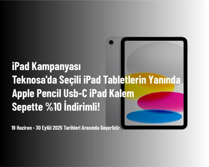 iPad Kampanyası - Teknosa'da Seçili iPad Tabletlerin Yanında Apple Pencil Usb-C iPad Kalem Sepette %10 İndirimli!