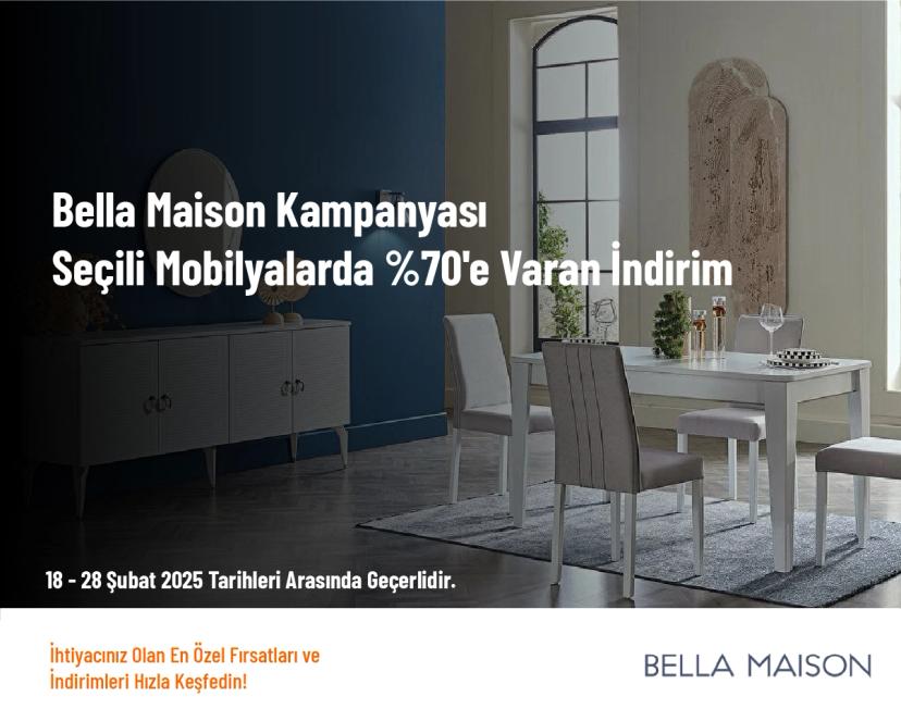 Bella Maison Kampanyası - Seçili Mobilyalarda %70'e Varan İndirim