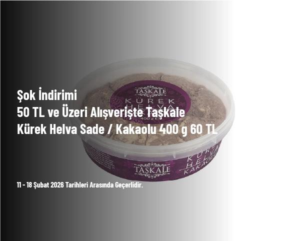 Şok İndirimi - 50 TL ve Üzeri Alışverişte Taşkale Kürek Helva Sade / Kakaolu 400 g 60 TL