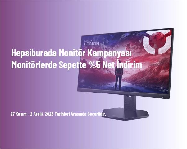 Hepsiburada Monitör Kampanyası - Monitörlerde Sepette %5 Net İndirim
