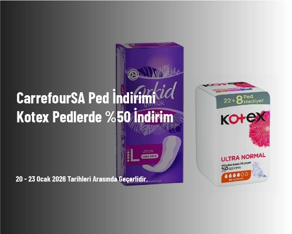 CarrefourSA Ped İndirimi - Kotex Pedlerde %50 İndirim