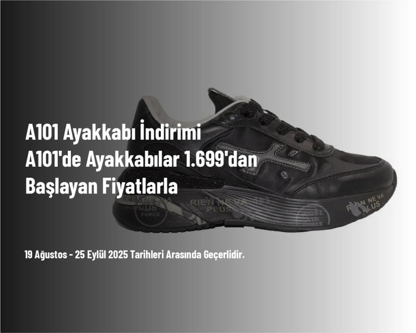 A101 Ayakkabı İndirimi - A101'de Ayakkabılar 1.699 TL'den Başlayan Fiyatlarla
