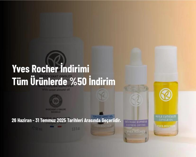 Yves Rocher İndirimi - Tüm Ürünlerde %50 İndirim