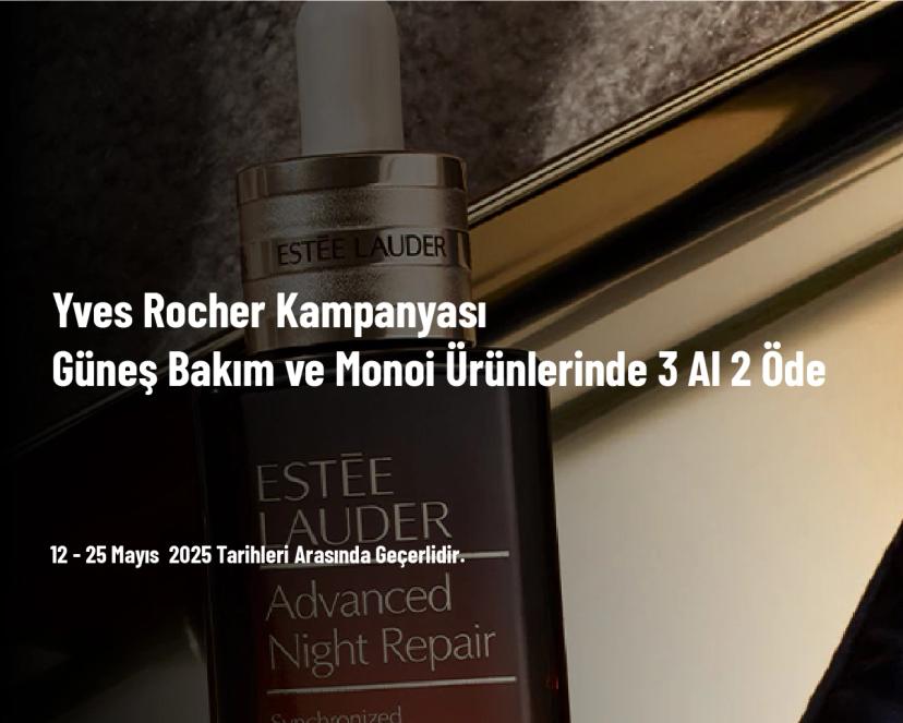 Yves Rocher Kampanyası - Güneş Bakım ve Monoi Ürünlerinde 3 Al 2 Öde