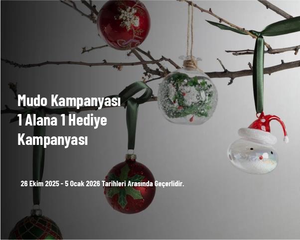 Mudo Kampanyası - 1 Alana 1 Hediye Kampanyası
