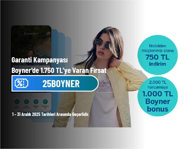 Garanti Kampanyası - Boyner’de 1.750 TL’ye Varan Fırsat