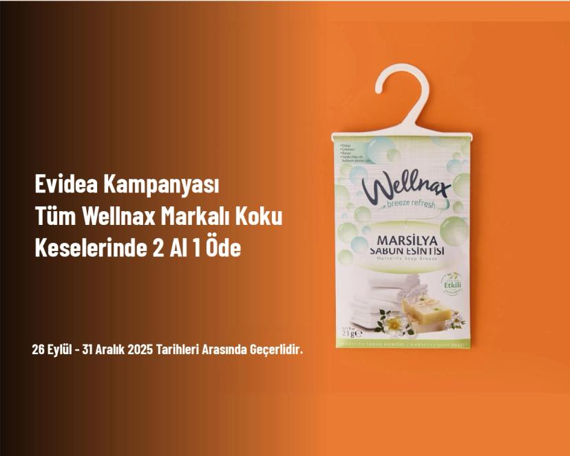 Evidea Kampanyası - Tüm Wellnax Markalı Koku Keselerinde 2 Al 1 Öde