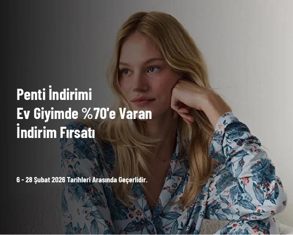 Penti İndirimi - Ev Giyimde %70'e Varan İndirim Fırsatı