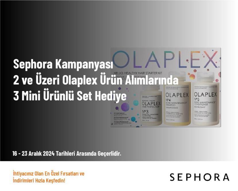 Sephora Kampanyası - 2 ve Üzeri Olaplex Ürün Alımlarında 3 Mini Ürünlü Set Hediye