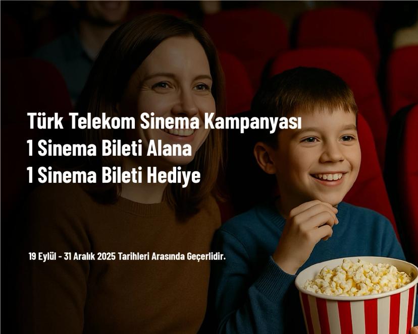 Türk Telekom Sinema Kampanyası - ​​​​​​1 Sinema Bileti Alana 1 Sinema Bileti Hediye