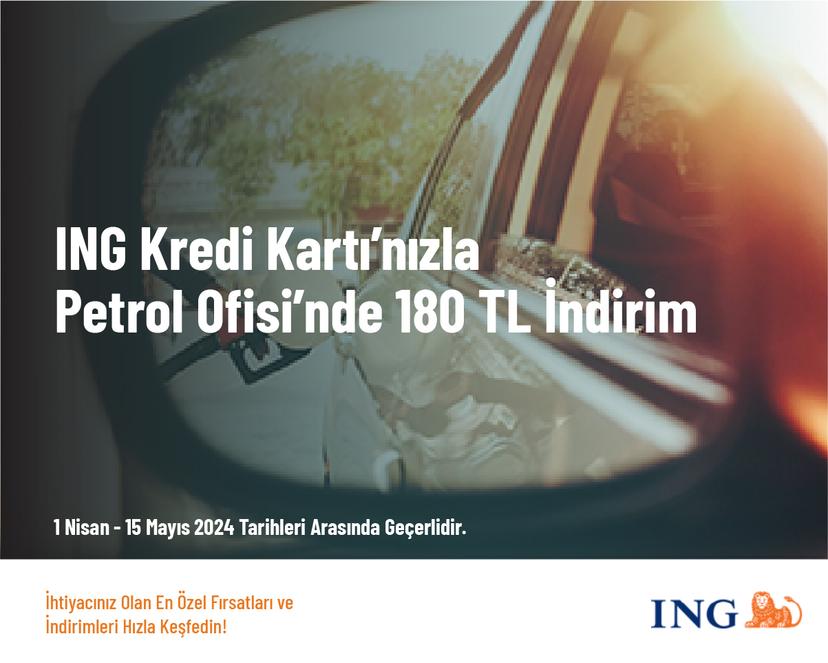 ING Kredi Kartı’nızla Petrol Ofisi’nde 180 TL İndirim