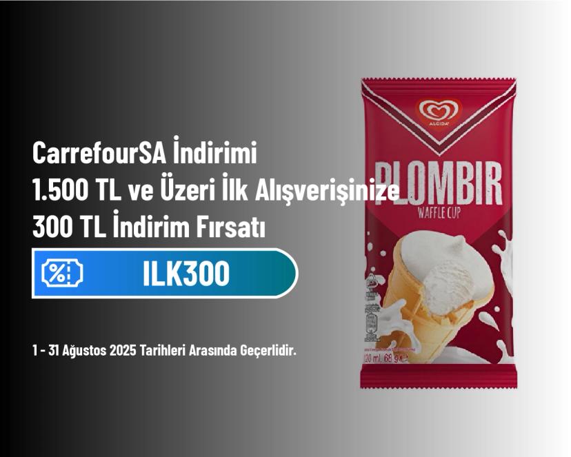 CarrefourSA İndirimi - 1.500 TL ve Üzeri İlk Alışverişinize 300 TL İndirim Fırsatı