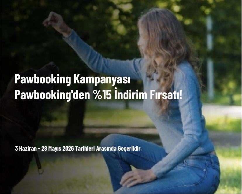 Pawbooking Kampanyası - Pawbooking'den %15 İndirim Fırsatı!