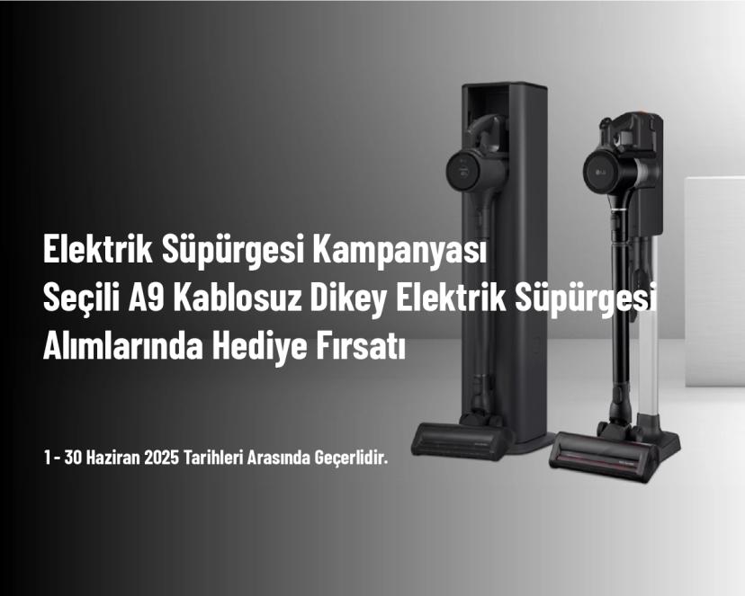 Elektrik Süpürgesi Kampanyası - Seçili A9 Kablosuz Dikey Elektrik Süpürgesi Alımlarında Hediye Fırsatı