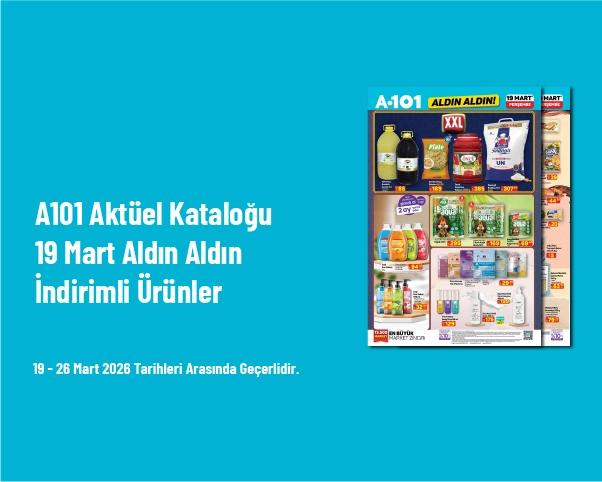 A101 Aktüel Kataloğu - 19 Mart Aldın Aldın İndirimli Ürünler