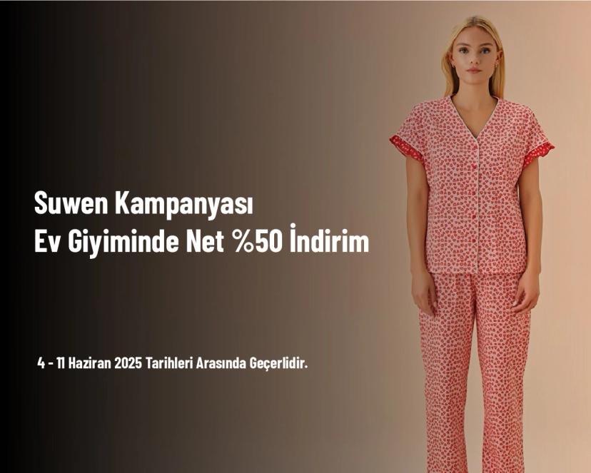 Suwen Kampanyası - Ev Giyiminde Net %50 İndirim