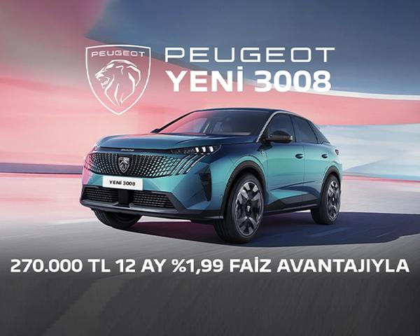 Yeni PEUGEOT 3008, 270.000 TL 12 ay %1,99 faiz avantajıyla