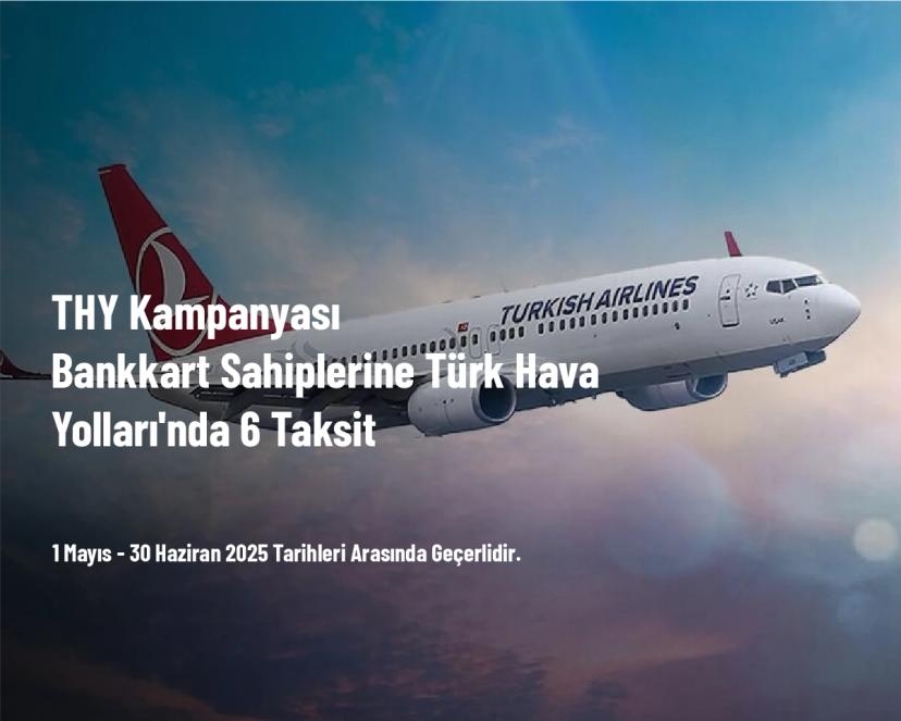 THY Kampanyası - Bankkart Sahiplerine Türk Hava Yolları'nda 6 Taksit