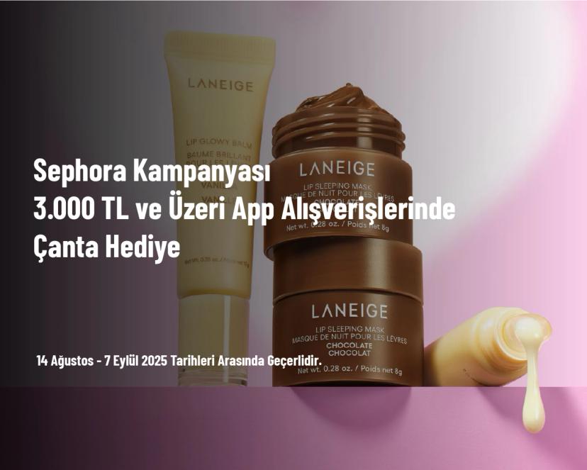 Sephora Kampanyası - 3.000 TL ve Üzeri App Alışverişlerinde Çanta Hediye