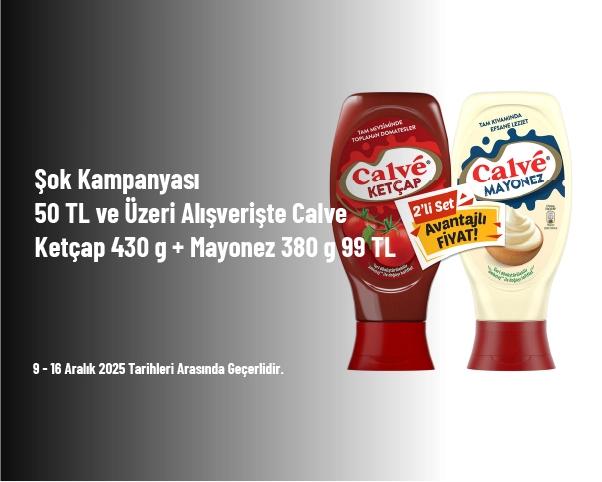 Şok Kampanyası - 50 TL ve Üzeri Alışverişte Calve Ketçap 430 g + Mayonez 380 g 99 TL