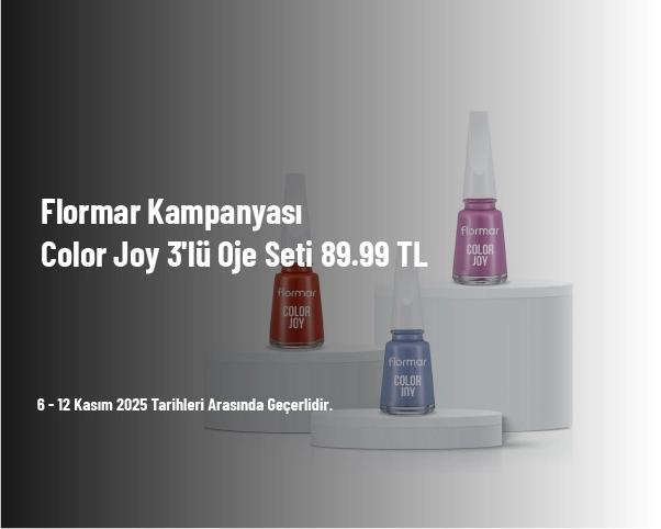Flormar Kampanyası - Color Joy 3'lü Oje Seti 89.99 TL