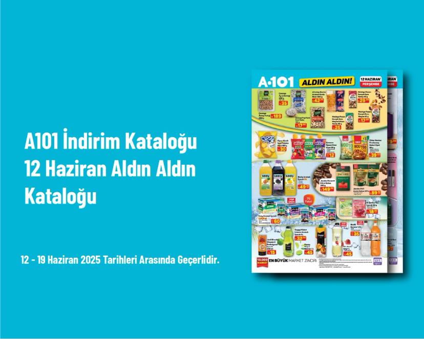 A101 İndirim Kataloğu - 12 Haziran Aldın Aldın Kataloğu