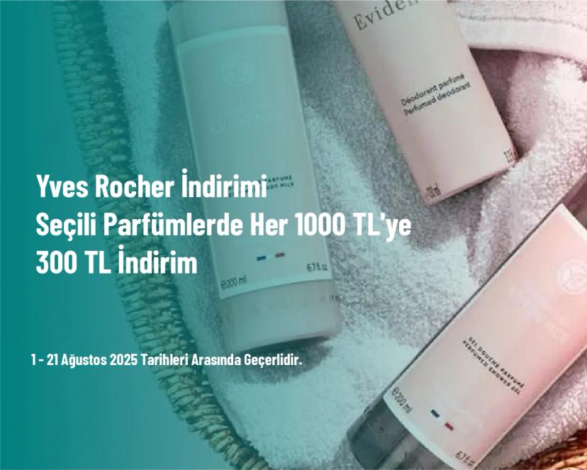 Yves Rocher İndirimi - Seçili Parfümlerde Her 1000 TL'ye 300 TL İndirim