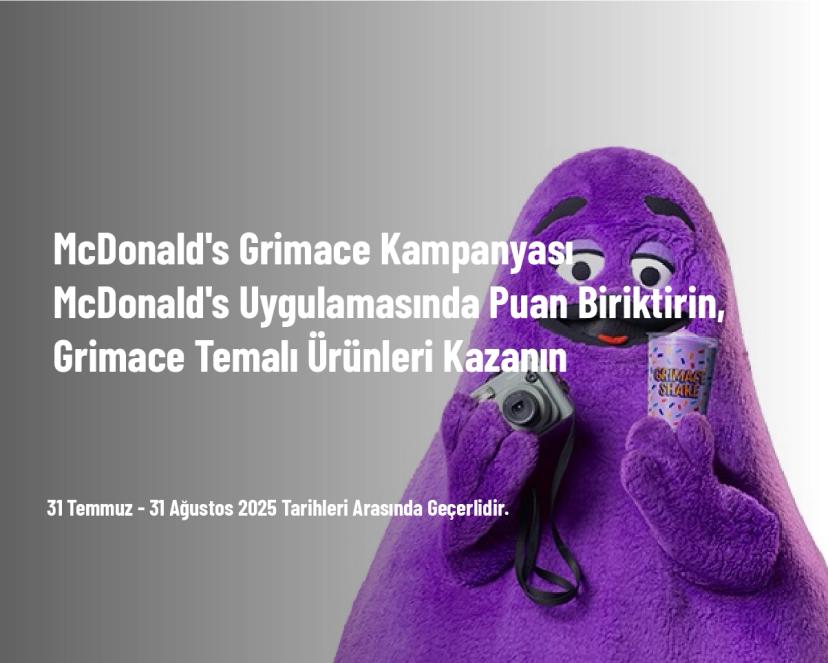 McDonald's Grimace Kampanyası - McDonald's Uygulamasında Puan Biriktirin, Grimace Temalı Ürünleri Kazanın