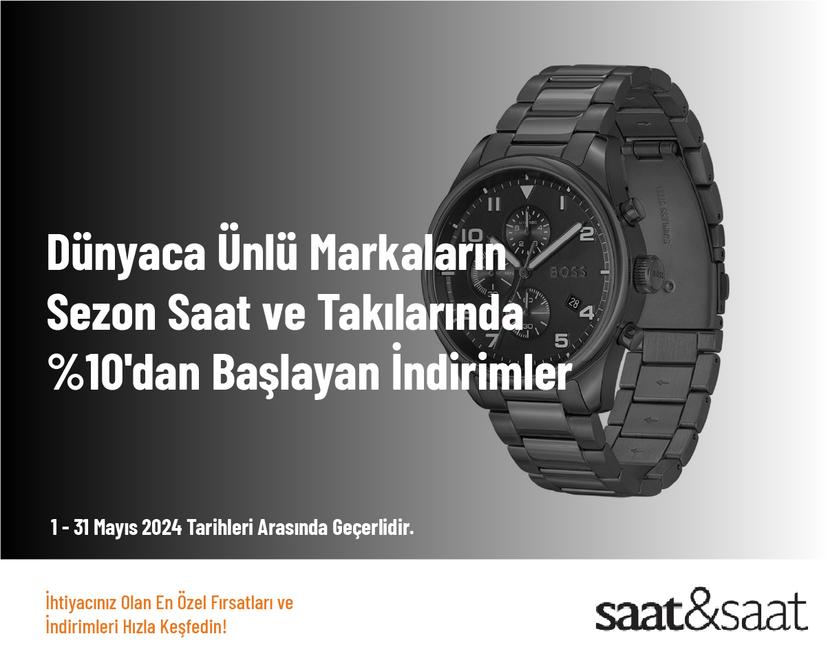 Dünyaca Ünlü Markaların Sezon Saat ve Takılarında %10'dan Başlayan İndirimler