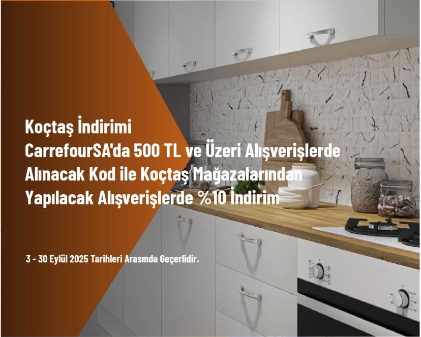 Koçtaş İndirimi - CarrefourSA'da 500 TL ve Üzeri Alışverişlerde Alınacak Kod ile Koçtaş Mağazalarından Yapılacak Alışverişlerde %10 İndirim