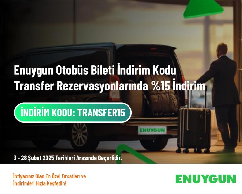Enuygun Otobüs Bileti İndirim Kodu - Transfer Rezervasyonlarında %15 İndirim