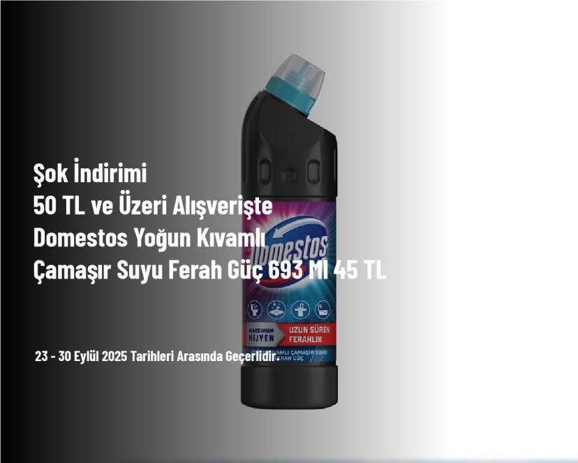 Şok İndirimi - 50 TL ve Üzeri Alışverişte Domestos Yoğun Kıvamlı Çamaşır Suyu Ferah Güç 693 Ml 45 TL