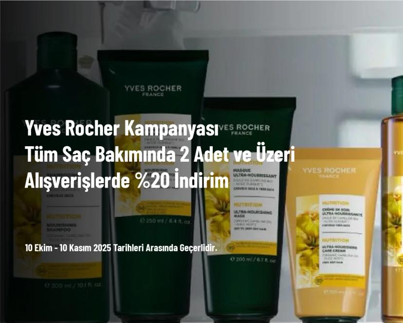 Yves Rocher Kampanyası - Tüm Saç Bakımında 2 Adet ve Üzeri Alışverişlerde %20 İndirim