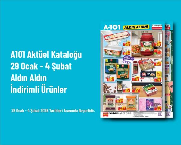 A101 Aktüel Kataloğu - 29 Ocak - 4 Şubat Aldın Aldın İndirimli Ürünler