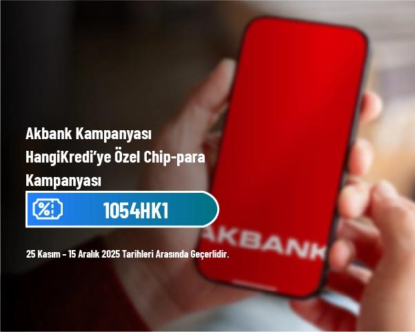 Akbank Kampanyası - HangiKredi’ye Özel Chip-para Kampanyası