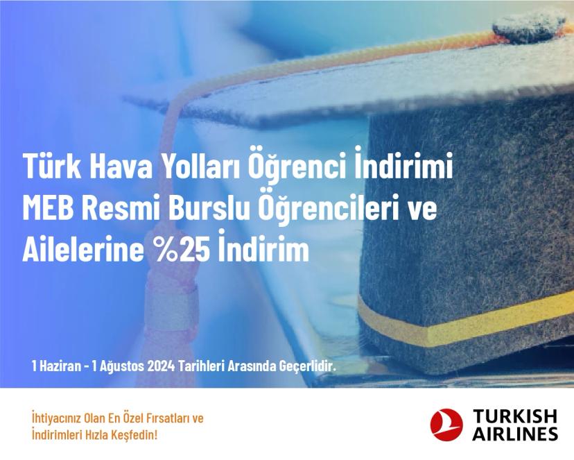 Türk Hava Yolları Öğrenci İndirimi - MEB Resmi Burslu Öğrencileri ve Ailelerine %25 İndirim