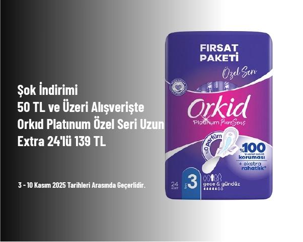 Şok İndirimi - 50 TL ve Üzeri Alışverişte Orkid Platınum Özel Seri Uzun Extra 24'lü 139 TL