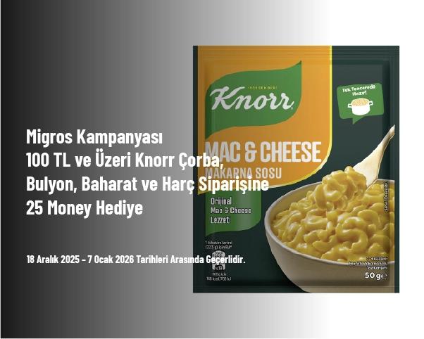 Migros Kampanyası - 100 TL ve Üzeri Knorr Çorba, Bulyon, Baharat ve Harç Siparişine 25 Money Hediye