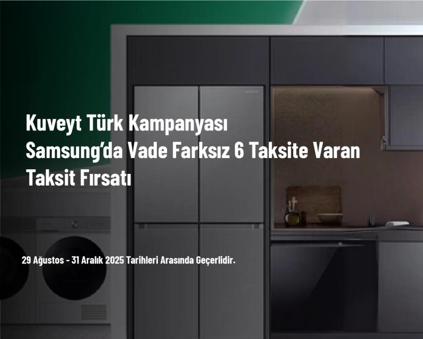 Kuveyt Türk Kampanyası - Samsung’da Vade Farksız 6 Taksite Varan Taksit Fırsatı