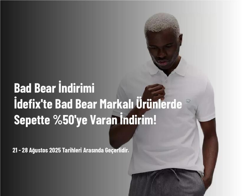 Bad Bear İndirimi - İdefix'te Bad Bear Markalı Ürünlerde Sepette %50'ye Varan İndirim!