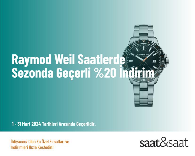 Raymod Weil Saatlerde Sezonda Geçerli %20 İndirim