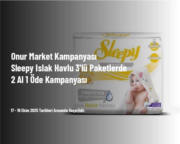 Onur Market Kampanyası - Sleepy Islak Havlu 3'lü Paketlerde 2 Al 1 Öde Kampanyası