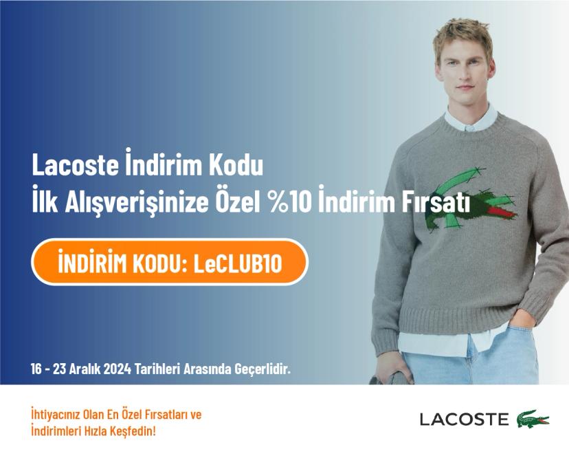 Lacoste İndirim Kodu - İlk Alışverişinize Özel %10 İndirim Fırsatı