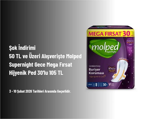 Şok İndirimi - 50 TL ve Üzeri Alışverişte Molped Supernight Gece Mega Fırsat Hijyenik Ped 30'lu 105 TL