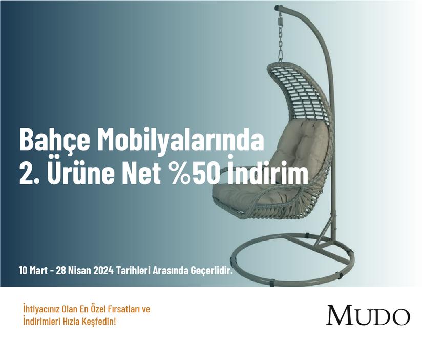Bahçe Mobilyalarında 2. Ürüne Net %50 İndirim